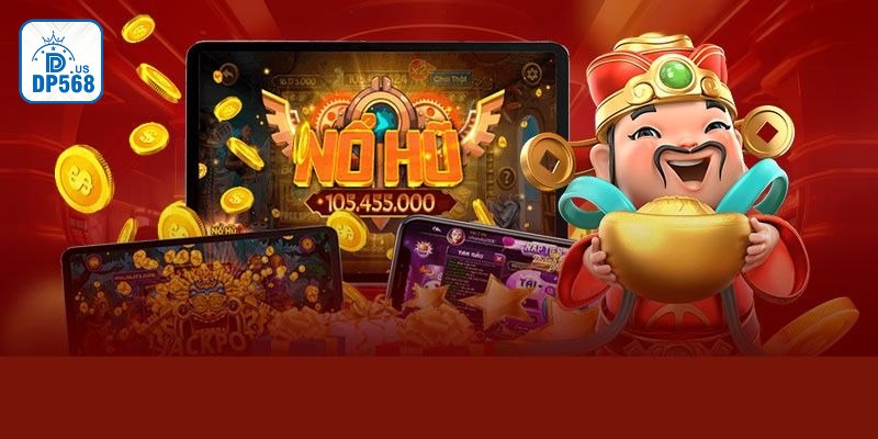 Lý do nên chọn nhà cái nổ hũ uy tín