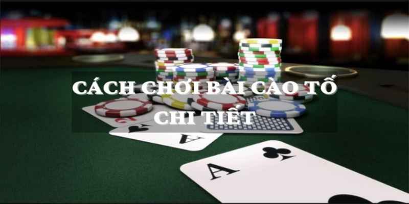 Quy luật chơi bài cào tố hiệu quả tại sảnh cược Dp568