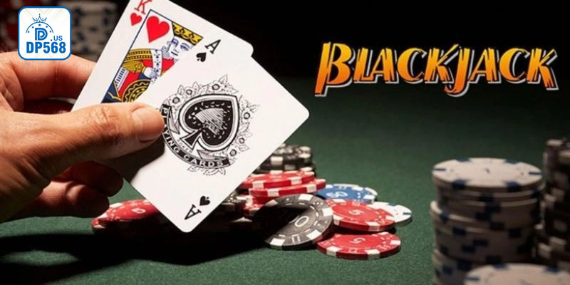 Mẹo chơi Blackjack dễ thắng cho người mới