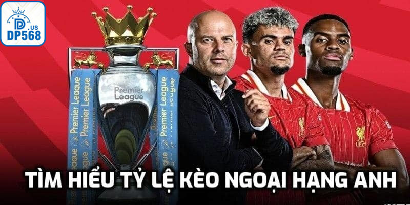 Phân tích kèo bóng đá Ngoại hạng Anh từ chuyên gia uy tín