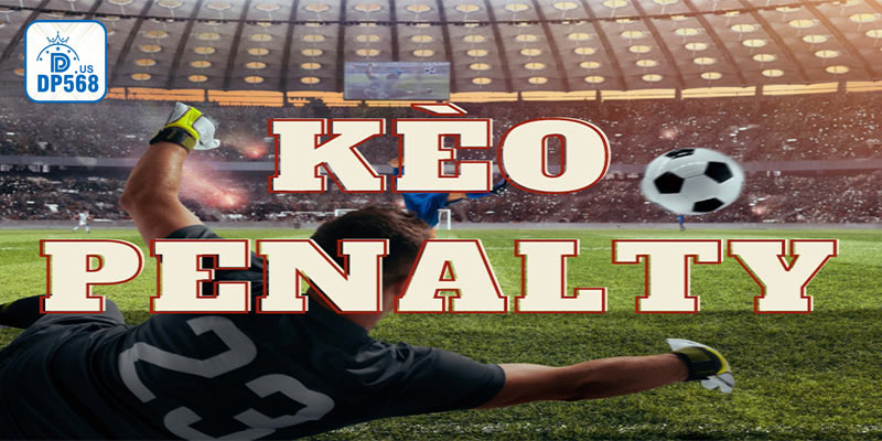 Kinh nghiệm bắt kèo Penalty từ cao thủ cá độ bóng đá lâu năm