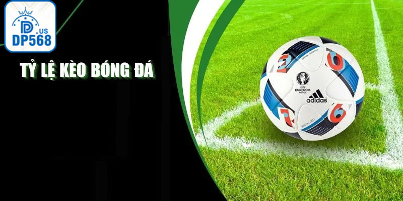 Tỷ Lệ Kèo TV cung cấp kèo nhà cái cho mọi trận cầu lớn